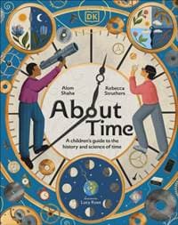 About Time - Rebecca Struthers, Alom Shaha, Dorling Kindersley Ltd