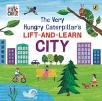 The Very Hungry Caterpillar’s Lift-and-Learn: City - Eric Carle, Penguin Random House Children's UK