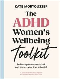 The ADHD Womens Wellbeing Toolkit - Kate Moryoussef, Dorling Kindersley Ltd