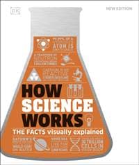 How Science Works - DK, Dorling Kindersley Ltd 1