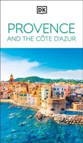 DK Provence and the Cote dAzur - DK Travel, Dorling Kindersley Ltd