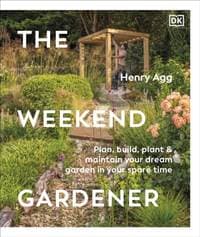 The Weekend Gardener - Henry Agg, Dorling Kindersley Ltd 1