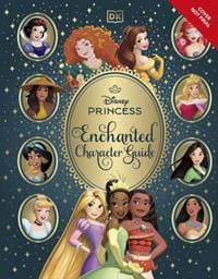 Disney Princess Enchanted Character Guide - DK, Dorling Kindersley Ltd 1