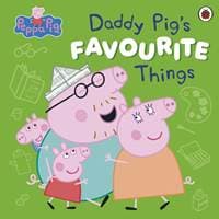 Peppa Pig: Daddy Pig’s Favourite Things - Peppa Pig, Penguin Random House Children's UK