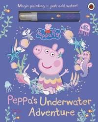 Peppa Pig: Peppa’s Underwater Adventure - Peppa Pig, Penguin Random House Children's UK