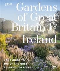 RHS Gardens of Great Britain and Ireland - Royal Horticultural Society, Dorling Kindersley Ltd