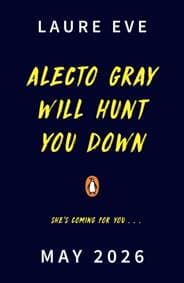 Alecto Gray Will Hunt You Down - Laure Eve, Penguin Random House Children's UK 1