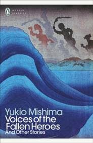 Voices of the Fallen Heroes - Yukio Mishima, Penguin Books Ltd