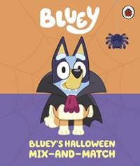 Bluey: Bluey’s Halloween Mix-and-Match - Bluey, Penguin Random House Children's UK