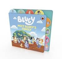 Bluey: Meet Blueys Family: Tabbed Board Book - Bluey, Penguin Random House Children's UK