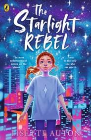 The Starlight Rebel - Lisette Auton, Penguin Random House Children's UK 1