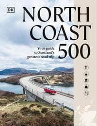 North Coast 500 - DK Travel, Dorling Kindersley Ltd