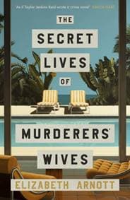 The Secret Lives of Murderers Wives - Elizabeth Arnott, Viking