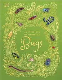 An Anthology of Remarkable Bugs - Jess French, Dorling Kindersley Ltd 1