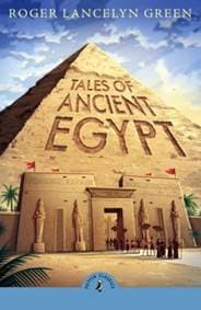 Tales of Ancient Egypt - Roger Lancelyn Green, Penguin Random House Children's UK 1