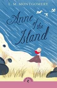 Anne of the Island - L. M. Montgomery, Penguin Random House Children's UK 1