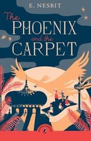 The Phoenix and the Carpet - Edith Nesbit, Penguin Random House Children's UK 1
