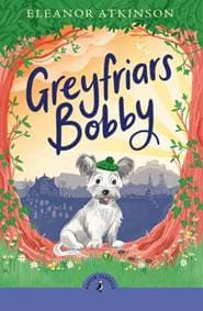 Greyfriars Bobby - Eleanor Atkinson, Penguin Random House Children's UK 1