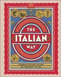 The Italian Way - DK Travel, Dorling Kindersley Ltd