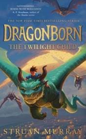 Dragonborn: The Twilight Child - Struan Murray, Penguin Random House Children's UK