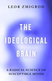 The Ideological Brain - Leor Zmigrod, Penguin Books Ltd 1