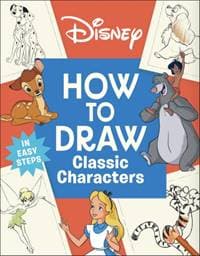 Disney How to Draw Classic Characters - DK, Dorling Kindersley Ltd