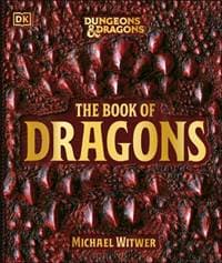 Dungeons & Dragons The Book of Dragons - Michael Witwer, Dorling Kindersley Ltd 1