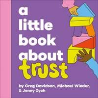 A Little Book About Trust - Michael Wieder, Greg Davidson, Dorling Kindersley Ltd 1