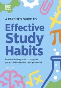 A Parents Guide to Effective Study Habits - DK, Jon Tait, Dorling Kindersley Ltd 1