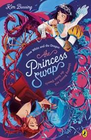 The Princess Swap 2: Snow White and the Dragon - Kim Bussing, Penguin Random House Children's UK