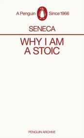 Why I am a Stoic - Seneca, Penguin Books Ltd 1