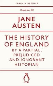 The History of England by a Partial, Prejudiced and Ignorant Historian - Jane Austen, Penguin Books Ltd