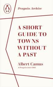 A Short Guide to Towns Without a Past - Albert Camus, Penguin Books Ltd 1
