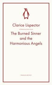 The Burned Sinner and the Harmonious Angels - Clarice Lispector, Penguin Books Ltd 1