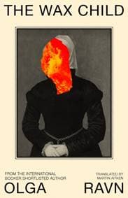 The Wax Child - Olga Ravn, Penguin Books Ltd 1