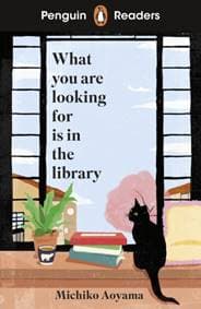 Penguin Readers Level 4: What You Are Looking For Is In The Library (ELT Graded Reader) - Michiko Aoyama, Penguin Random House Children's UK