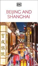 DK Beijing and Shanghai - DK Travel, Dorling Kindersley Ltd