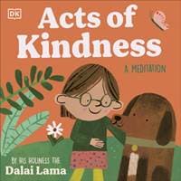 Acts of Kindness - His Holiness The Dalai Lama, Dorling Kindersley Ltd
