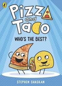 Pizza and Taco: Whos the Best - Stephen Shaskan, Penguin Random House Children's UK 1
