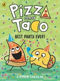 Pizza and Taco: Best Party Ever! - Stephen Shaskan, Penguin Random House Children's UK 1