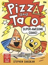 Pizza and Taco: Super-Awesome Comic! - Stephen Shaskan, Penguin Random House Children's UK 1