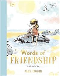 Words of Friendship - Jake Biggin, Dorling Kindersley Ltd 1