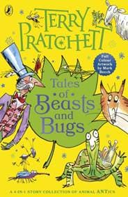 Tales of Beasts and Bugs - Terry Pratchett, Penguin Random House Children's UK 1
