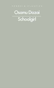 Schoolgirl - Osamu Dazai, Penguin Books Ltd 1