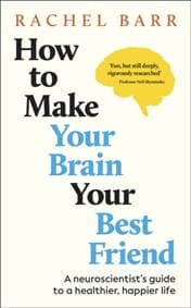 How to Make Your Brain Your Best Friend - Rachel Barr, Dorling Kindersley Ltd 1