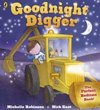 Goodnight Digger - Michelle Robinson, Penguin Random House Children's UK 1