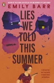 Lies We Told This Summer - Emily Barr, Penguin Random House Children's UK 1