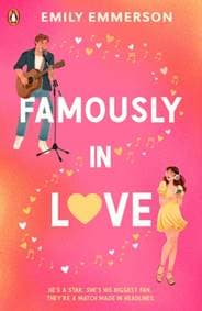 Famously in Love - Emily Emmerson, Penguin Random House Children's UK