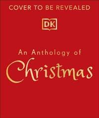 An Anthology of Christmas - Auriol Bishop, Dorling Kindersley Ltd 1