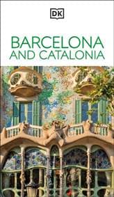 DK Barcelona and Catalonia - DK Travel, Dorling Kindersley Ltd